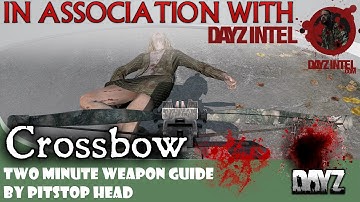 Dayz Standalone Crossbow Weapon Guide