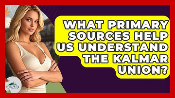 What Primary Sources Help Us Understand The Kalmar Union? - Unmapping Scandinavia