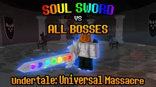 SOUL SWORD vs ALL BOSSES | Undertale: Universal Massacre
