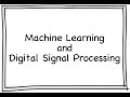 Separating Signal From Noise — Machine Learning and Digital Signal Processing
