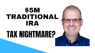 Taxes in Retirement: $5M Traditional IRA for a Married Couple
