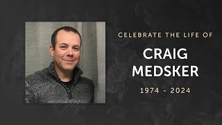 Celebrate the Life of Craig Medsker