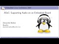 ASoC: Supporting Audio on an Embedded Board, Alexandre Belloni, Embedded Linux Conference NA 2020
