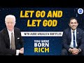 Let go  let god  sidharth shah  bob proctor  you were born rich