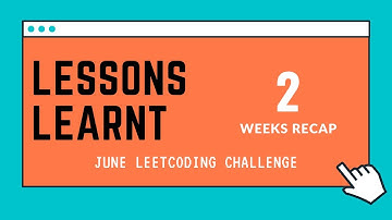 Quick 2 Weeks Recap | [June LeetCoding Challenge] [Leetcode] [2020]