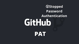 GitHub stopped Password Authentication from 13 August 2021, Use personal access token authentication