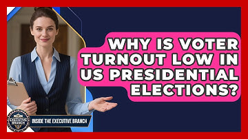 Why Is Voter Turnout Low In US Presidential Elections? - Inside the Executive Branch