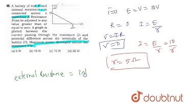 A battery of emf E and internal resistance r is connected across a resistance R. Resistance R can