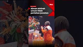 Aiman Athirah Umum Tidak Pertahan Jawatan