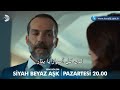 مسلسل حب ابيض واسود الحلقة 11 إعلان 2 مترجم للعربية HD 