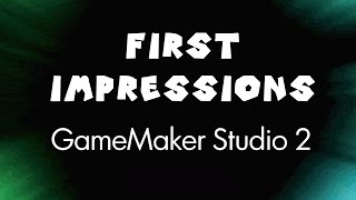 First Impressions of GameMaker Studio 2