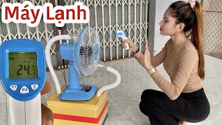 Cách Chế Tạo Ra Máy Lạnh Với Giá Rẻ Bèo, Đơn Giản Dễ Làm Nhưng Cực Kỳ Mát