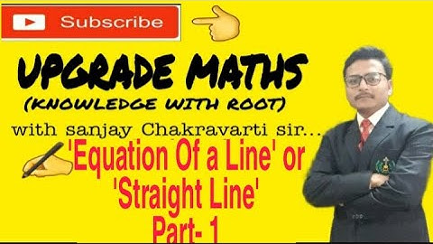Equation of a Line| Straight Line | Part -1 for Class 10th and 11th