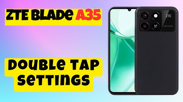 Double tap to screen ZTE Blade A35 || How to use double tap || Double tap settings