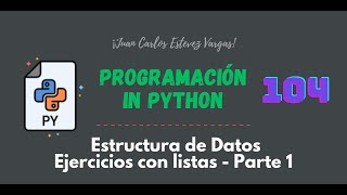 104. Curso Python || Estructura de Datos || Ejercicios con listas Parte 1