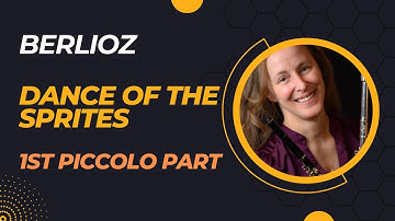 A Practice Guide to the 1st Piccolo part  - Berlioz, Dance of the Sprites