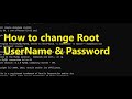 How to change Root Username & Password
