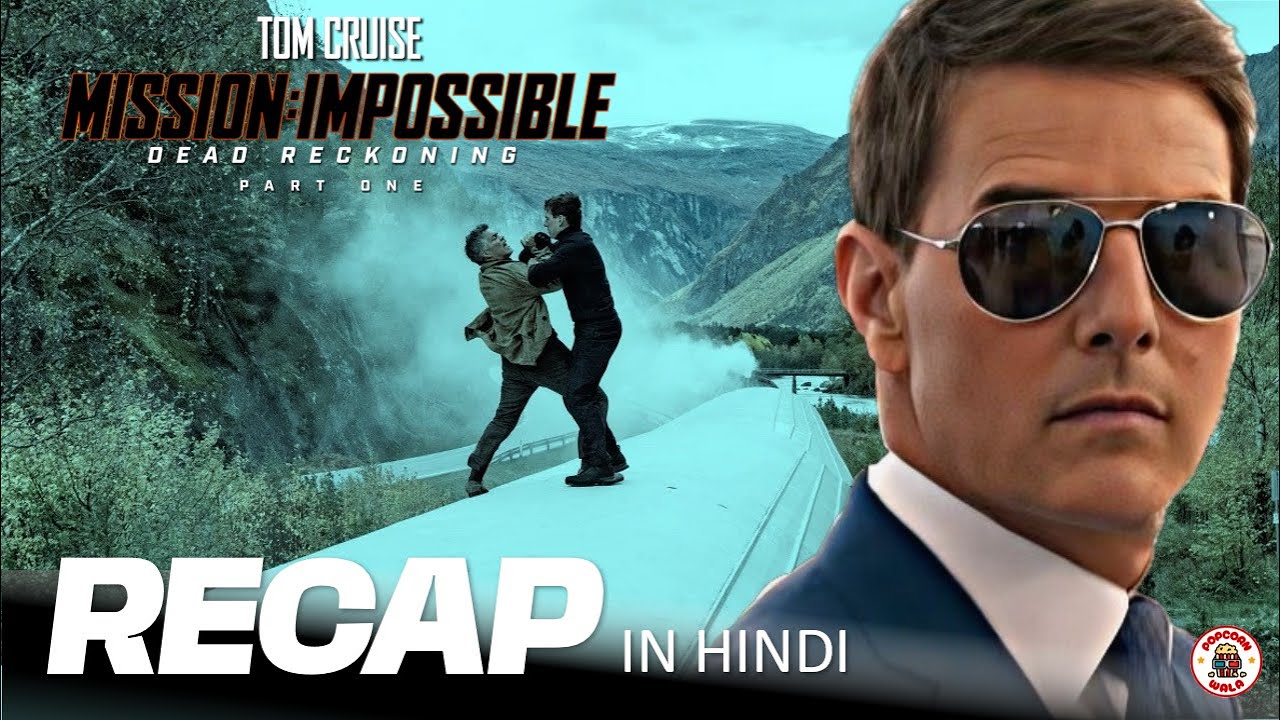 Mission Impossible: Dead Reckoning Recap in Hindi