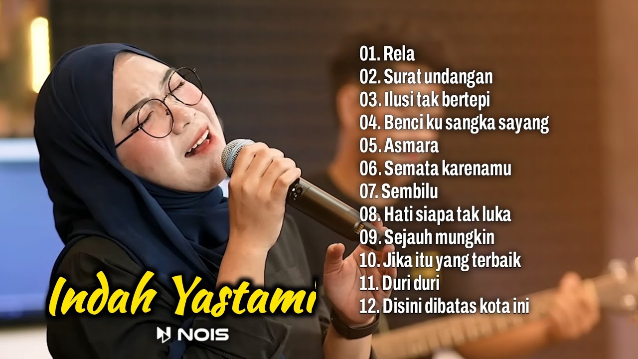 Lagu Pop Galau | Rela, Surat Undangan, Ilusi Tak Bertepi | Cover INDAH YASTAMI Full Album 2023