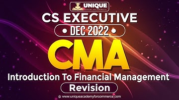 CS | Executive | CMA | Revision | Dec 2022 | intro to Financial Management | Lecture 3
