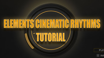 ELEMENTS Cinematic Rhythms - Tutorial PART 01