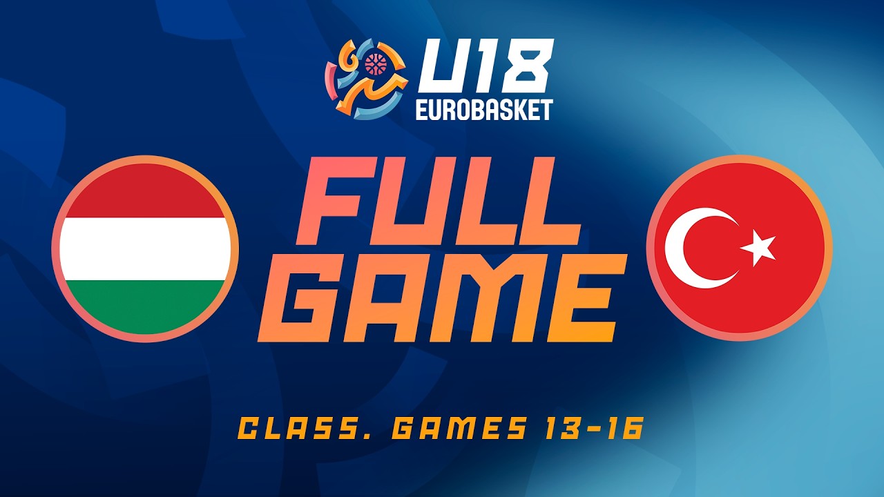 Class. Games 13-16 | Hungary v Türkiye | Full Basketball Game | FIBA U18 Women's EuroBasket 2026