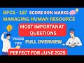 BPCS 187 Managing Human Resource | Most Important Questions + Full Course Overview | Answer Tricks