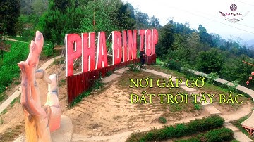 Vẻ Đẹp Pha Đin Top - Nơi Gặp Gỡ Đất Trời Tây Bắc.
