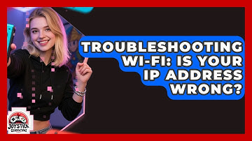 Troubleshooting Wi-Fi: Is Your IP Address Wrong? - Joystick Generations