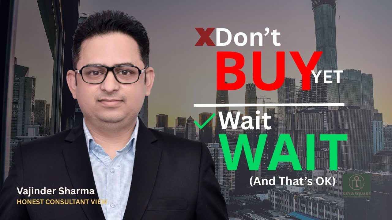 Who Should WAIT Before Buying Property in 2025–26 | Honest Consultant View I VAJINDER SHARMA