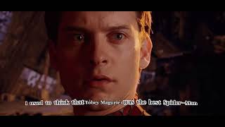 I used to think that Tobey Magurie was the best Spider-Man