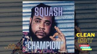 Squash  - Champion (TTRR Clean Version) PROMO