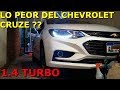 LO PEOR DEL CHEVROLET CRUZE | QUE COSAS NO ME GUSTAN