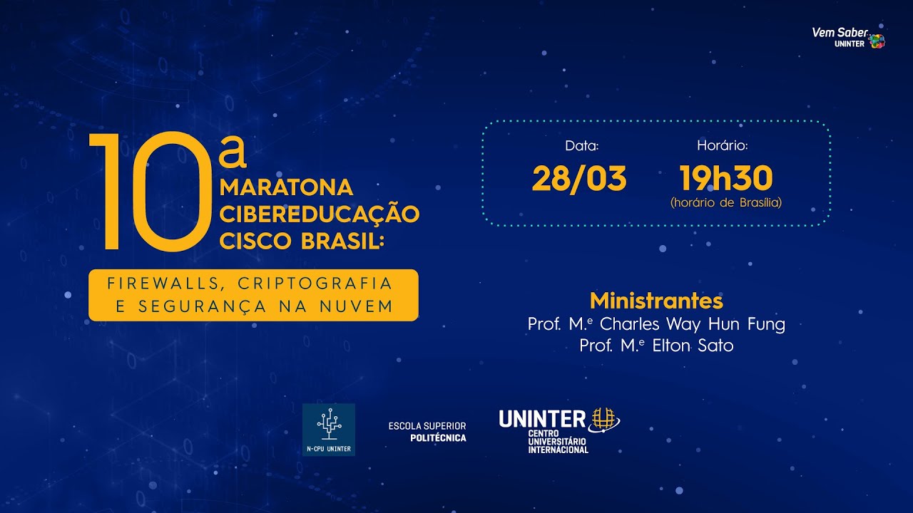 10ª Maratona CiberEducação Cisco Brasil: Firewalls, Criptografia e Segurança na Nuvem