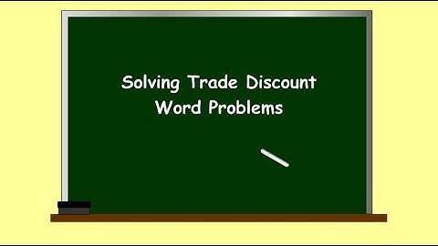 Solving trade Discount Word Problems