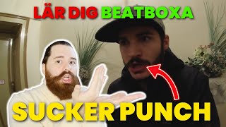 LÄR DIG SUCKER PUNCH! (Beatbox Tutorial)