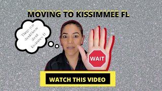 Moving to Kissimmee Fl| 6 things you should know before you move