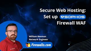 Sophos Tutorial Set Up Secure Web Hosting With Sophos Firewall Waf