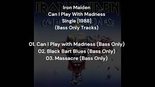 Iron Maiden - Can I Play With Madness [1988] (Bass Only Tracks from Single)