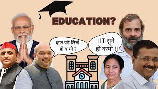 Educational Background Of Politicians/ कौनसी डीग्री है ??💢