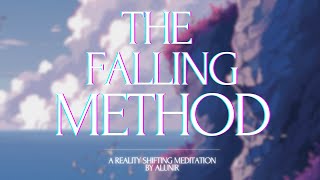 THE FALLING METHOD | Reality Shifting Guided Meditation | Theta Waves