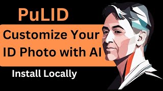 Customize Your ID Photo with AI - PuLID - Install Locally