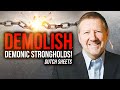 Dismantling Demonic Strongholds On Earth! | Dutch Sheets