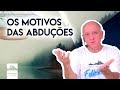 Os Verdadeiros MOTIVOS das ABDUÇÕES | Prof. Laércio Fonseca