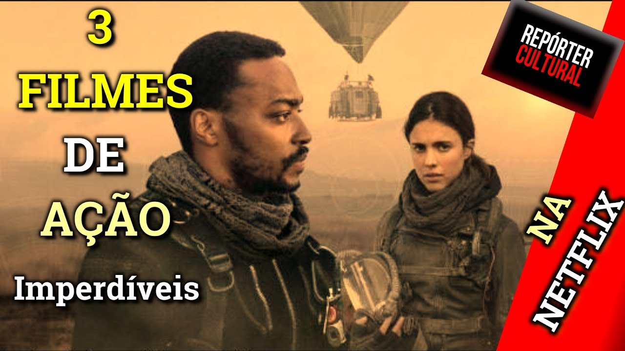 Melhores filmes de ação Netflix em 2019: 3 dicas | Clássicos ou filmes