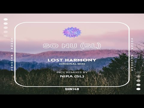 SO NU SL Lost Harmony NIRA SL Remix SHONA RECORDS 