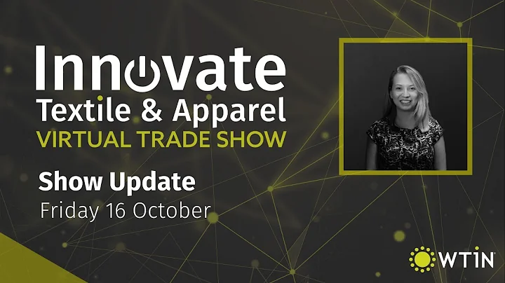 Friday 16 October: Today at the Innovate Textile & Apparel virtual trade show