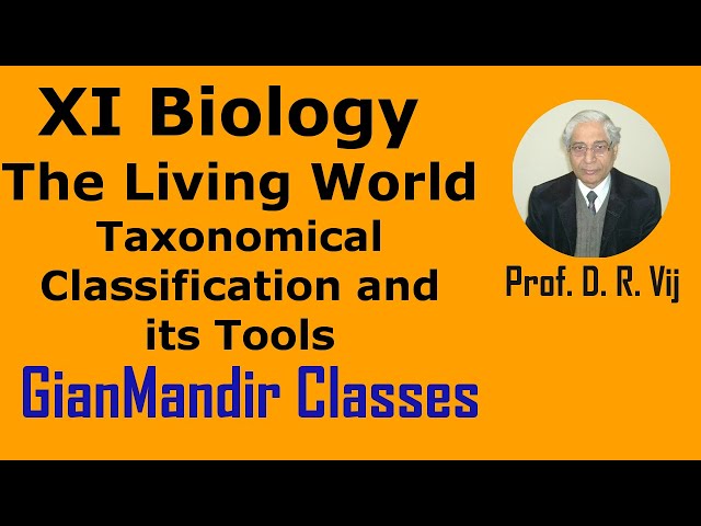 XI Biology | The Living World | Taxonomical Classification and its Tools by Taranjeet Sir