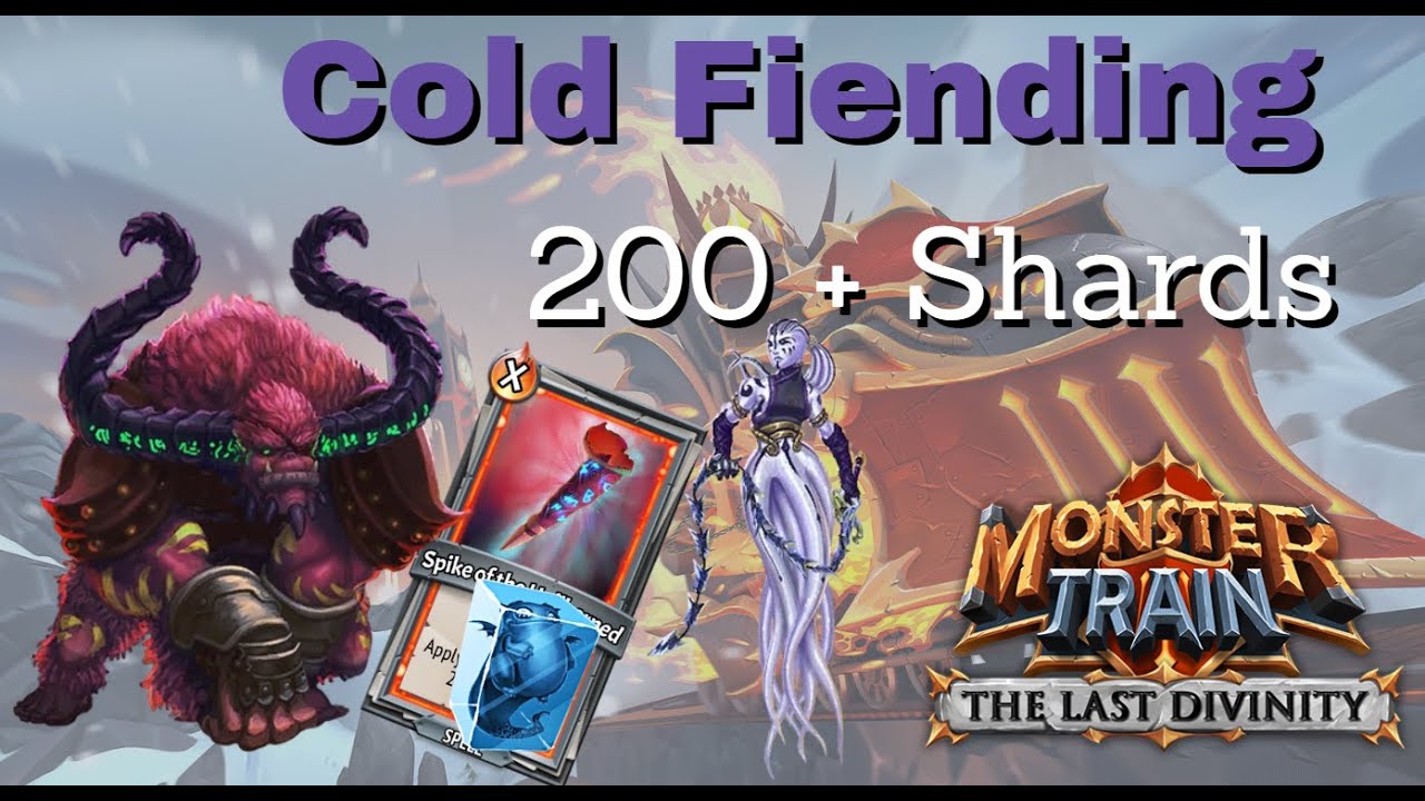 Alpha Fiend's Coldest Friend - 200+ Shards - exStygian/exHellorned - Monster Train the Last Divinity