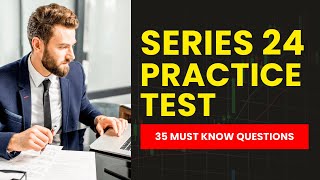 Series 24 Exam - FINRA Practice Test & Study Guide (35 Must Know Questions)